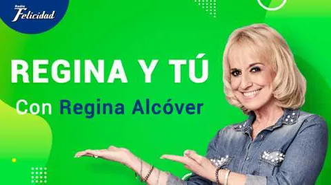 Regina y tú